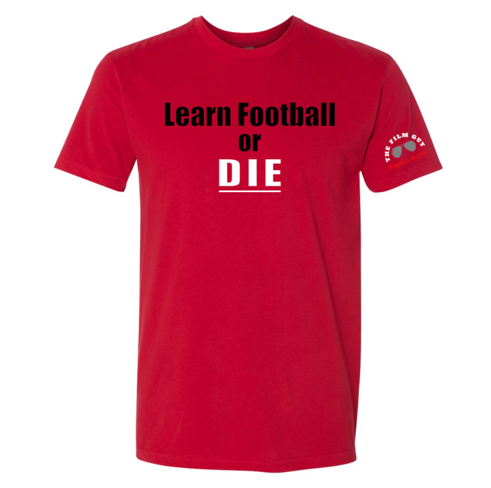 The Film Guy "Learn Football or DIE" Shirts